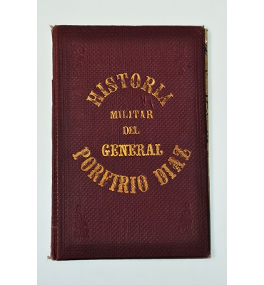 Historia Militar del General Porfirio Díaz *