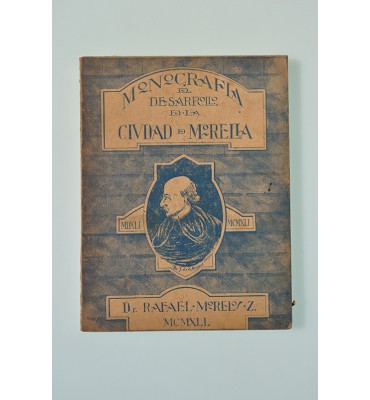 Monografía del desarrollo de la Ciudad de Morelia
