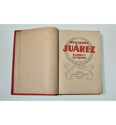 Juarez. Su obra y su tiempo
