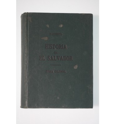 Historia de El Salvador. Tomo II.