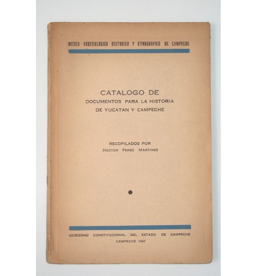 Catálogo de documentos para la historia de Yucatán y Campeche