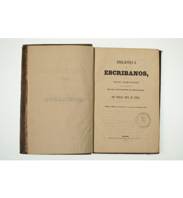 Biblioteca de escribanos, o tratado teórico-práctico para la enseñanza de los aspirantes al notariado