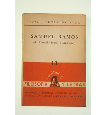 Samuel Ramos (su filosofar sobre lo mexicano)