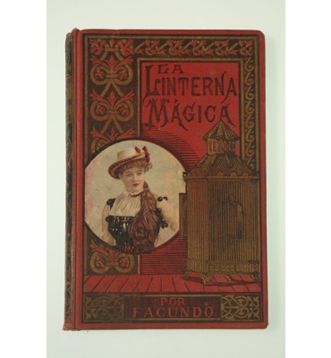 La linterna mágica. Colección de novelas de costumbres mexicanas, artículos y poesías.