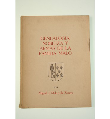 Genealogía, nobleza y armas de la familia malo *