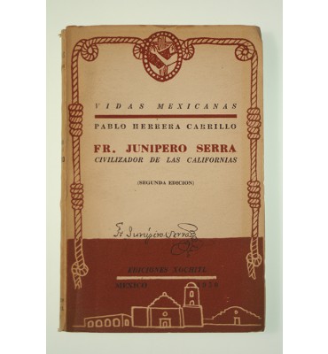 Fr. Junipero Serra. Civilizador de las californias.