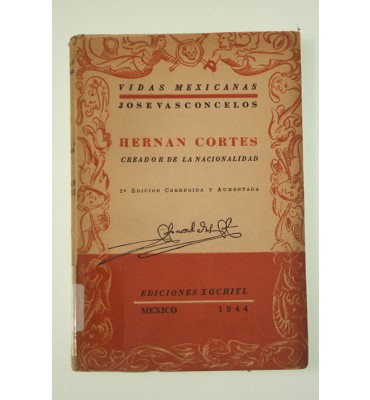 Hernán Cortés, creador de la nacionalidad