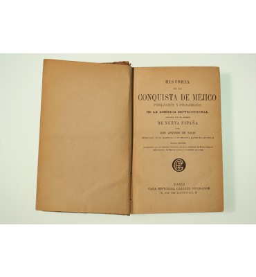Historia de la conquista de Méjico, población y progresos de la América Septentrional conocida por el nombre de Nueva España