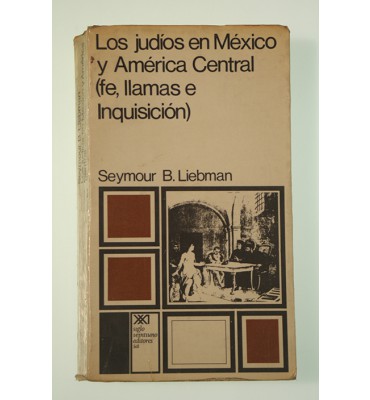 Los judíos en México y América Central (fe, llamas e Inquisición)**