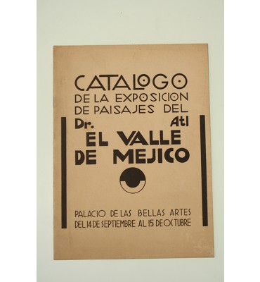 Catálogo de la exposición de paisajes del Dr. Atl El Valle de Mejico *
