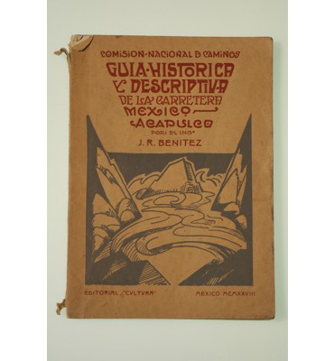 Guia histórica y descripitva de la carretera México - Acapulco