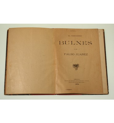 El verdadero Bulnes y su falso Juárez
