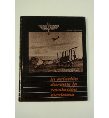La aviación durante la Revolución Mexicana *