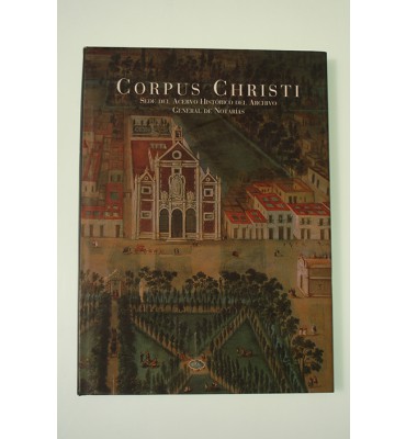 Corpus Christi Sede del Acervo Histórico del Archivo General de Notarías