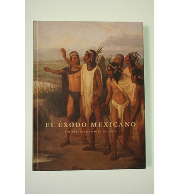El éxodo mexicano. Los héroes en la mira del arte