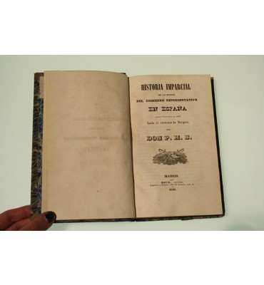 Historia imparcial de la marcha del gobierno representativo en España 