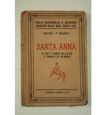 Santa Anna el que todo lo ganó y todo lo perdió *