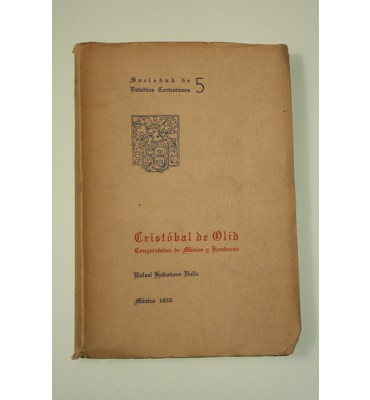Cristóbal de Olid conquistador de México y Honduras *