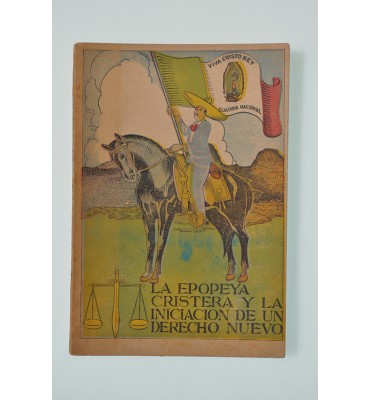 La epopeya cristera y la iniciación de un derecho nuevo*
