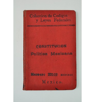 La Constitución Política Mexicana con todas sus adiciones y reformas