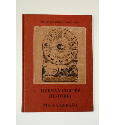 Historia de Nueva España escrita por su esclarecido conquistador Hernán Cortés