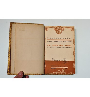 Fr. Junipero Serra. Civilizador de las Californias