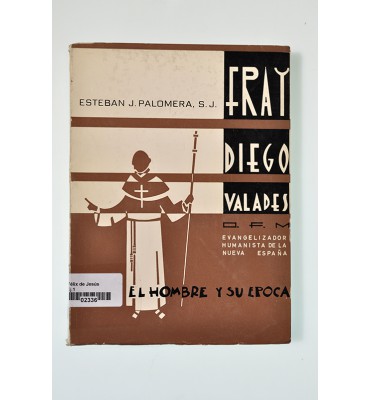 Fray Diego Valadés o.f.m. Evangelizador humanista de la Nueva España (ABAJO CH)