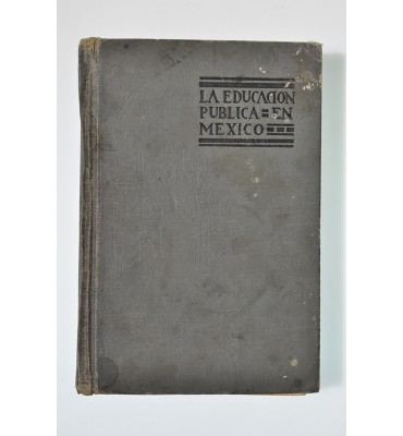 La Educación Pública en México a través de los mensajes presidenciales desde la consumación de la Independencia hasta nuestros días