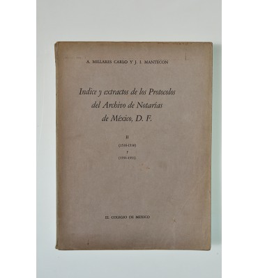 Indice y extractos de los protocolos del Archivo de Notarías de México, D.F.