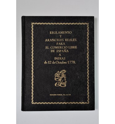 Reglamento de aranceles reales para el comercio libre de España a Indias de 12 de octubre 1778