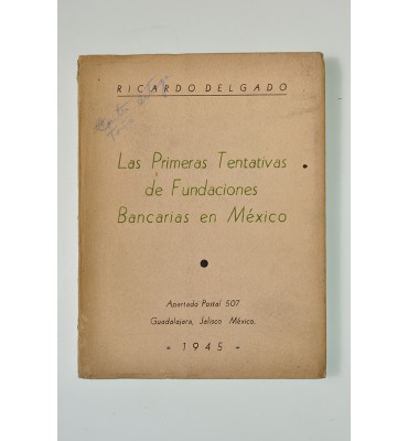Las primeras tentativas de fundaciones bancarias en México