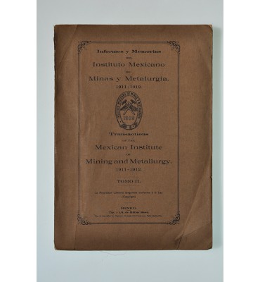 Informes y memorias del Instituto Mexicano de Minas y Metalurgia 1911-1912