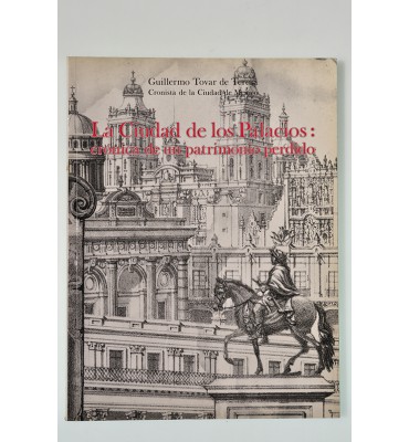 La Ciudad de los Palacios: crónica de un patrimonio perdido*
