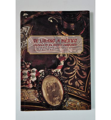 De Líbano a México. Crónica de un pueblo emigrante*