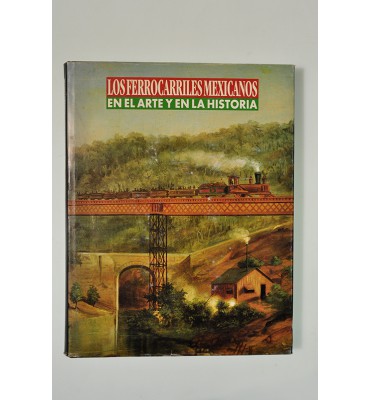 Los ferrocarriles mexicanos en el arte y en la historia