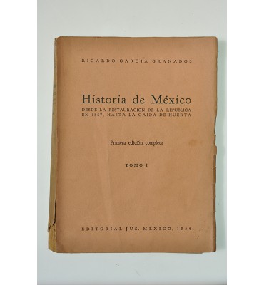 Historia de México desde la restauración de la República en 1867 hasta la caída de Huerta *