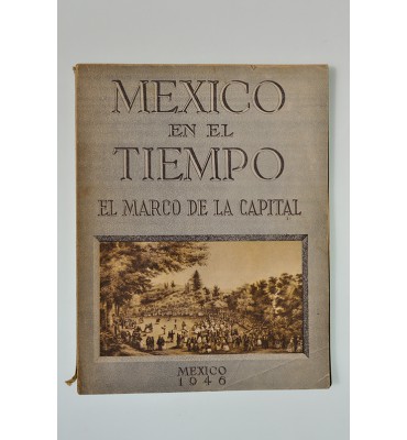 México en el tiempo. El marco de la capital
