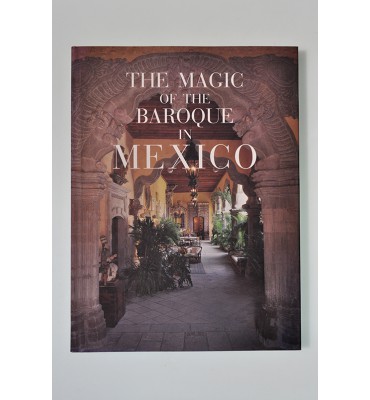 The magic of the baroque in Mexico