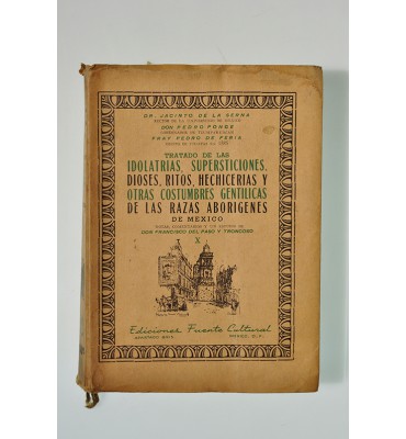 Tratado de las idolatrías, supersticiones, dioses, ritos, hechicerías y otras costumbres gentílicas de las razas aborígenes de México (ABAJO CH)