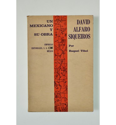 Un mexicano y su obra. David Alfaro Siqueiros