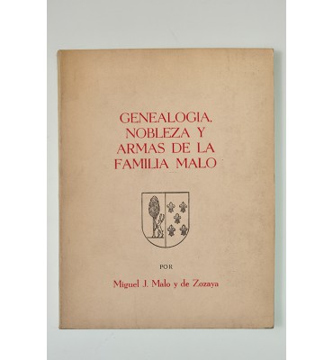 Genealogía, nobleza y armas de la Familia Malo *