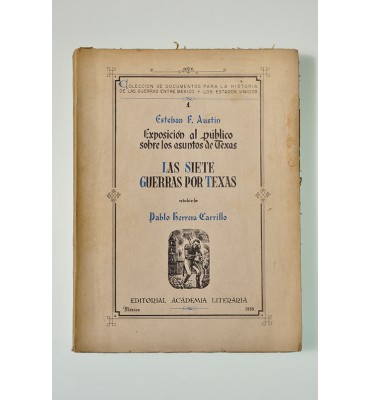 Exposición al público sobre los asuntos de Texas. Las siete guerras por Texas