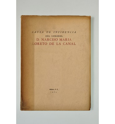 Causa de infidencia del coronel D. Narciso María Loreto de la Canal