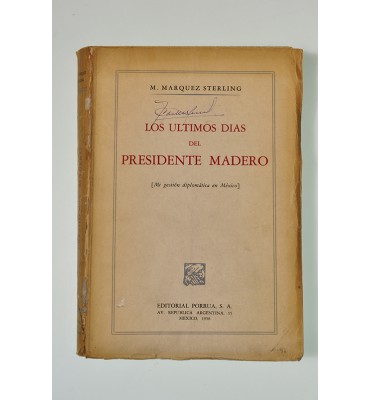 Los últimos días del presidente Madero*