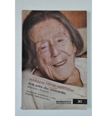 Mariana Frenk-Westheim. Arte entre dos continentes. Artículos y Ensayos.