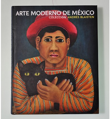 Arte Moderno de México. Colección Andrés Blaisten