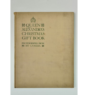 Queen Alexandra's Christmas Gift Book: Photographs from My Camera, to be sold for charity.