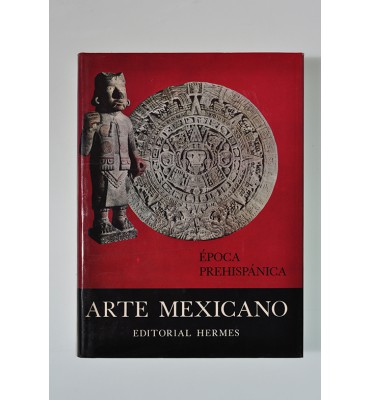 Historia General del Arte Mexicano. Época prehispánica.