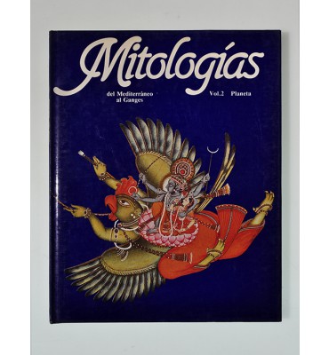 Mitologías (Prehistoria, Egipto, Sumer, Babilonia, Hititas, Semitas, Grecia, Roma, Persia e India).