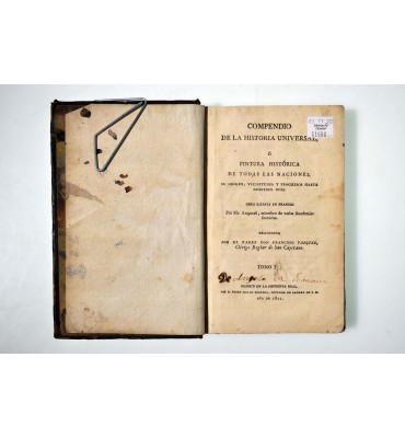 Compendio de la historia universal ó Pintura histórica de todas las naciones, su origen, vicistudes y progresos hasta nuestros días.